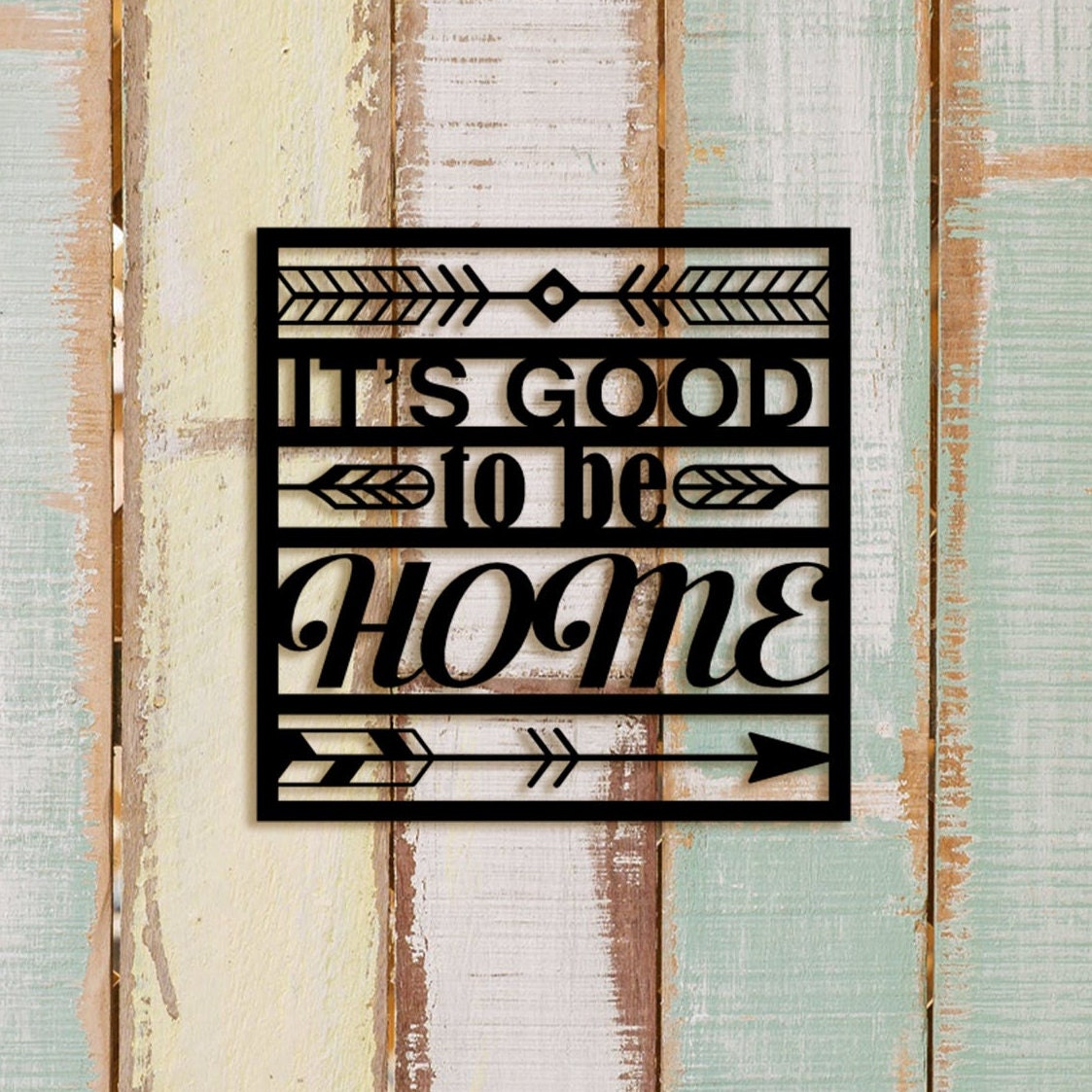 It's Good To Be Home Wood Sign: Laser Cut Wall Decor