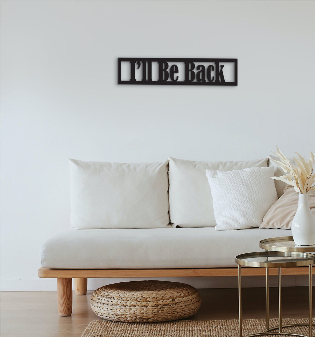 I'll Be Back Wood Wall Decor, Office Sign, Laser Cut Art