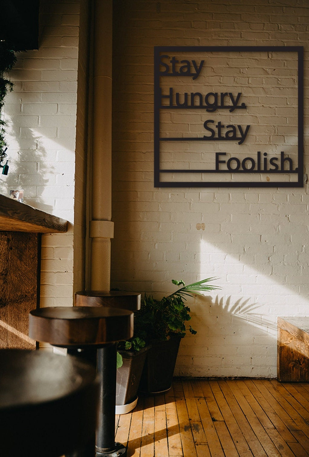 Stay Hungry Stay Foolish Wood Wall Decor: Motivational Office Art