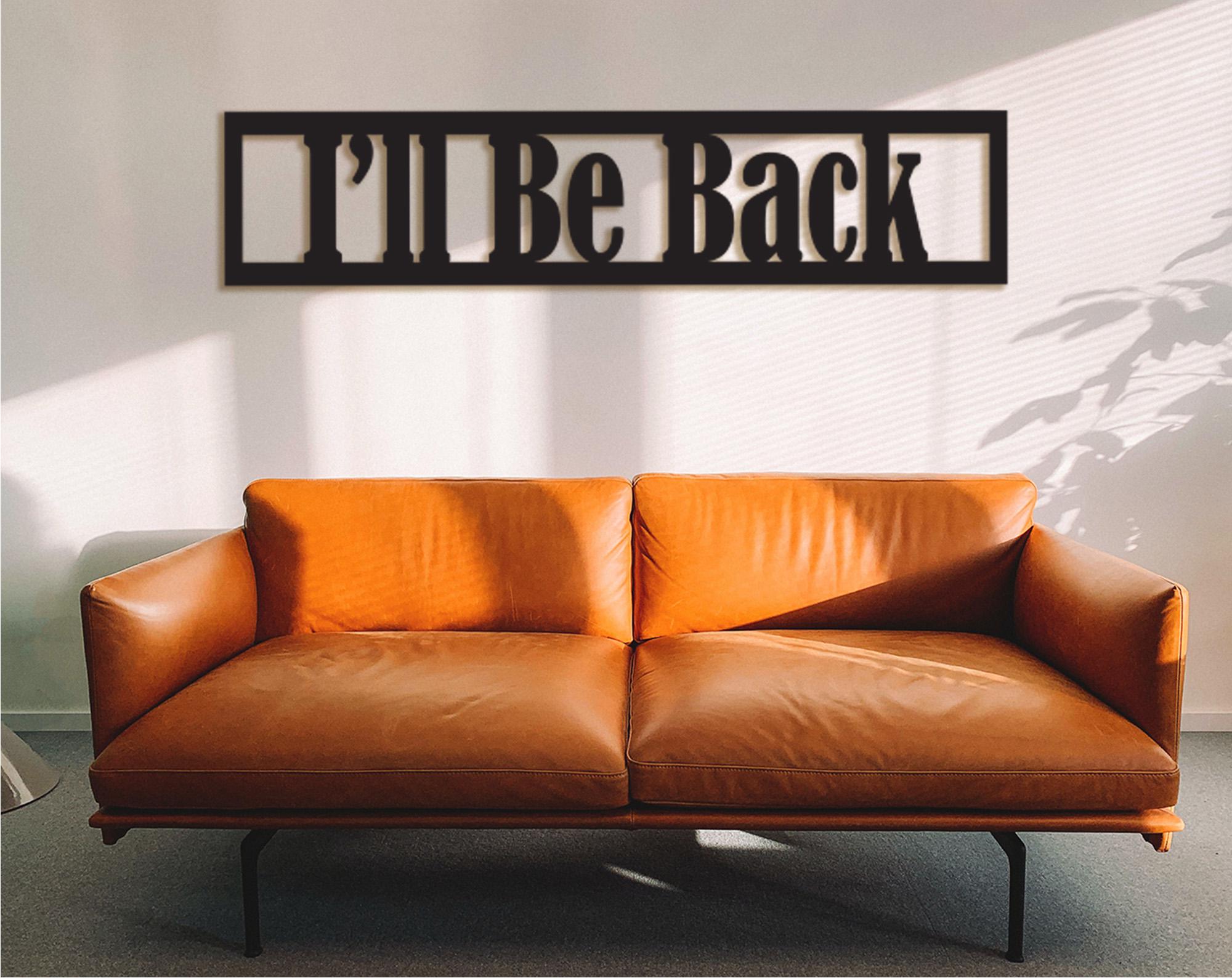 I'll Be Back Wood Wall Decor, Office Sign, Laser Cut Art